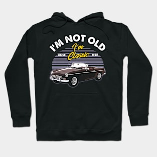 MG MGB 1962 I'm not old Hoodie